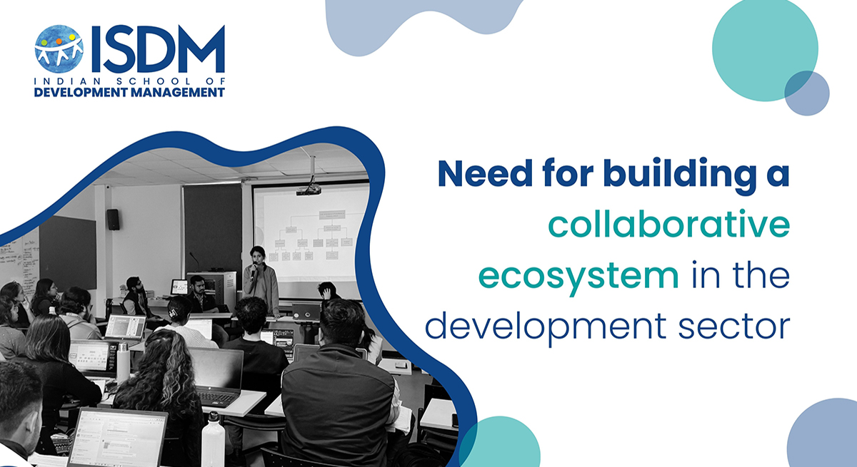 Need for building a collaborative ecosystem in the development sector