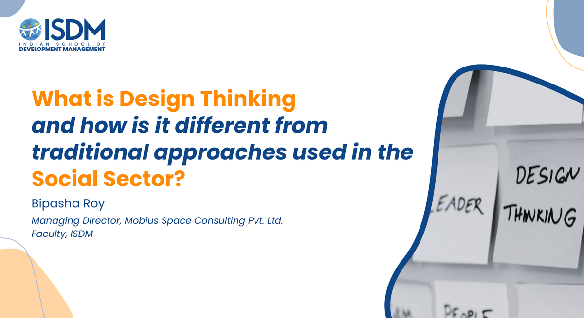 Design Thinking and How is it Different from Traditional Approaches Used in the Social Sector